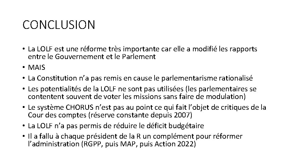 CONCLUSION • La LOLF est une réforme très importante car elle a modifié les