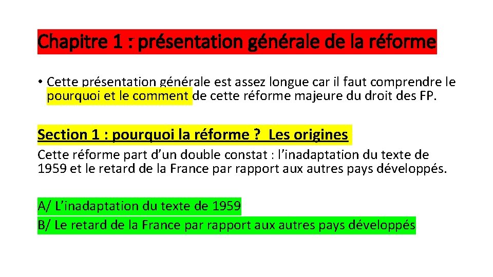 Chapitre 1 : présentation générale de la réforme • Cette présentation générale est assez