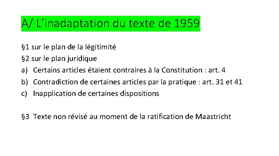 A/ L’inadaptation du texte de 1959 § 1 sur le plan de la légitimité