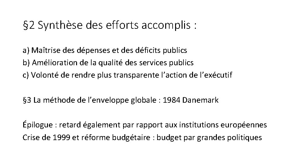 § 2 Synthèse des efforts accomplis : a) Maîtrise des dépenses et des déficits