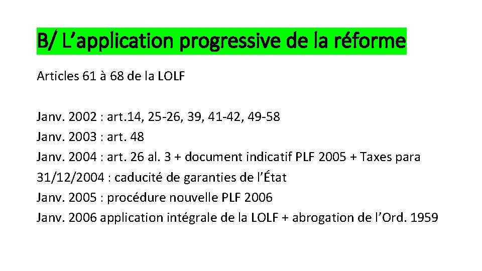 B/ L’application progressive de la réforme Articles 61 à 68 de la LOLF Janv.