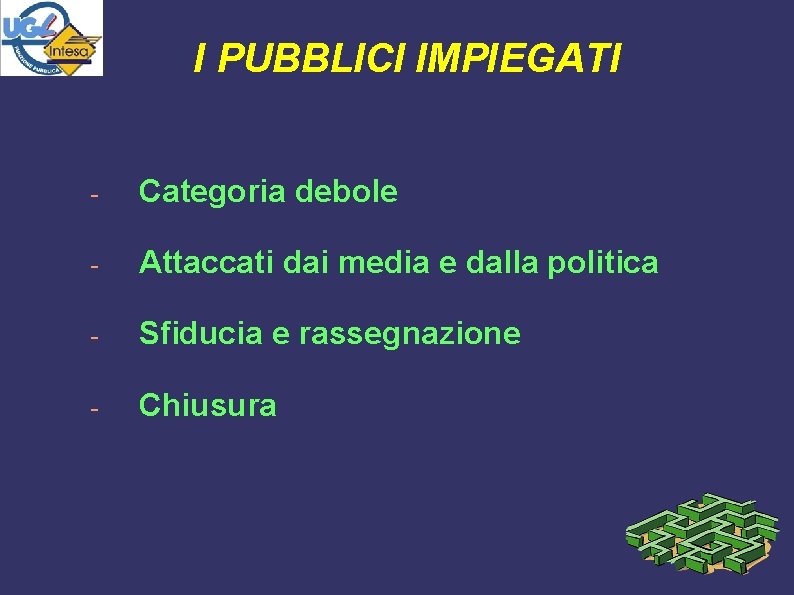 I PUBBLICI IMPIEGATI - Categoria debole - Attaccati dai media e dalla politica -