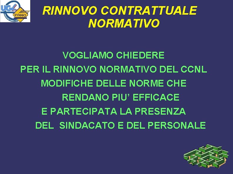 RINNOVO CONTRATTUALE NORMATIVO VOGLIAMO CHIEDERE PER IL RINNOVO NORMATIVO DEL CCNL MODIFICHE DELLE NORME