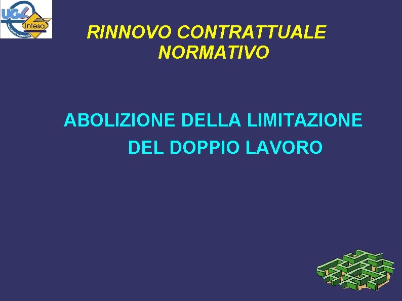 RINNOVO CONTRATTUALE NORMATIVO ABOLIZIONE DELLA LIMITAZIONE DEL DOPPIO LAVORO 