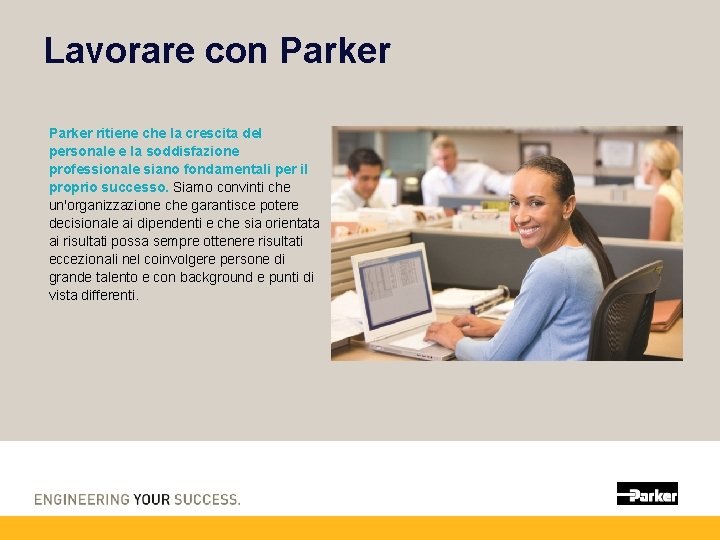 Lavorare con Parker ritiene che la crescita del personale e la soddisfazione professionale siano