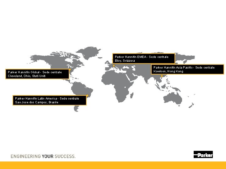 Parker Hannifin EMEA - Sede centrale Etoy, Svizzera Parker Hannifin Global - Sede centrale