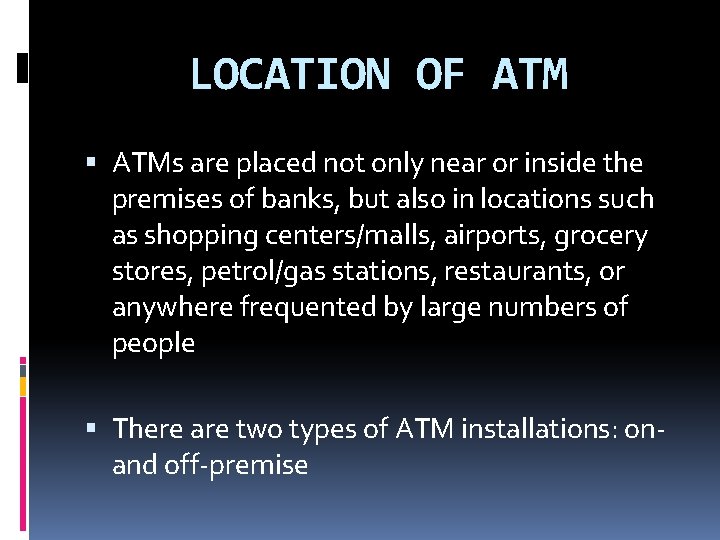 LOCATION OF ATMs are placed not only near or inside the premises of banks, LOCATION OF ATMs are placed not only near or inside the premises of banks,