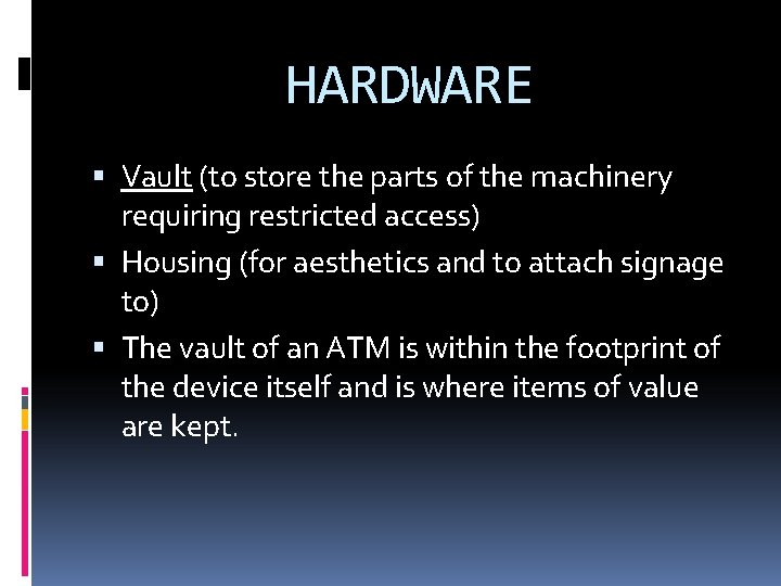 HARDWARE Vault (to store the parts of the machinery requiring restricted access) Housing (for HARDWARE Vault (to store the parts of the machinery requiring restricted access) Housing (for