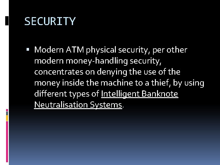 SECURITY Modern ATM physical security, per other modern money-handling security, concentrates on denying the SECURITY Modern ATM physical security, per other modern money-handling security, concentrates on denying the