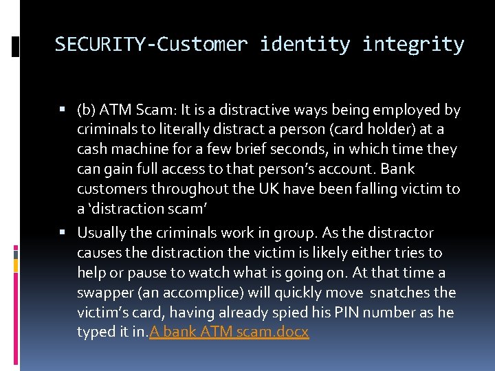 SECURITY-Customer identity integrity (b) ATM Scam: It is a distractive ways being employed by SECURITY-Customer identity integrity (b) ATM Scam: It is a distractive ways being employed by