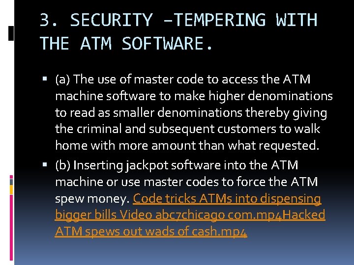 3. SECURITY –TEMPERING WITH THE ATM SOFTWARE. (a) The use of master code to 3. SECURITY –TEMPERING WITH THE ATM SOFTWARE. (a) The use of master code to