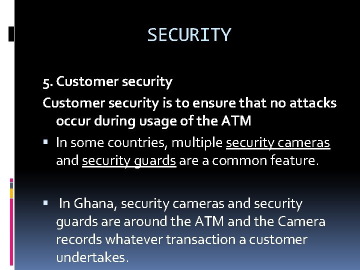 SECURITY 5. Customer security is to ensure that no attacks occur during usage of SECURITY 5. Customer security is to ensure that no attacks occur during usage of