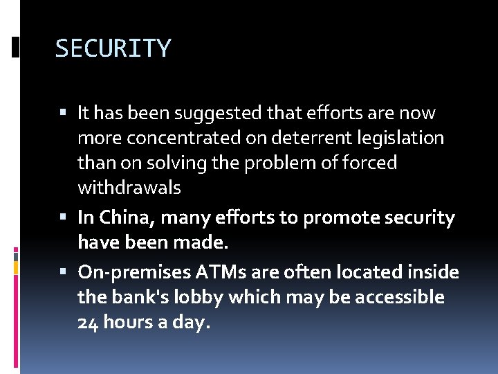 SECURITY It has been suggested that efforts are now more concentrated on deterrent legislation SECURITY It has been suggested that efforts are now more concentrated on deterrent legislation