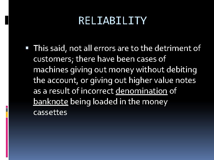 RELIABILITY This said, not all errors are to the detriment of customers; there have RELIABILITY This said, not all errors are to the detriment of customers; there have