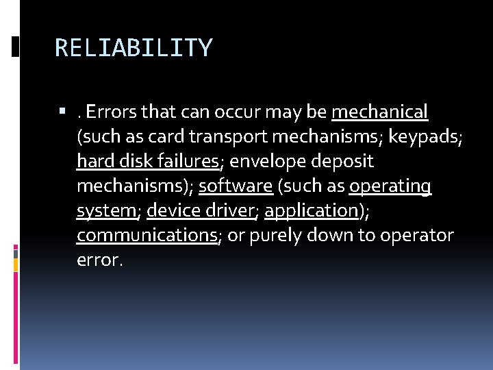 RELIABILITY . Errors that can occur may be mechanical (such as card transport mechanisms; RELIABILITY . Errors that can occur may be mechanical (such as card transport mechanisms;