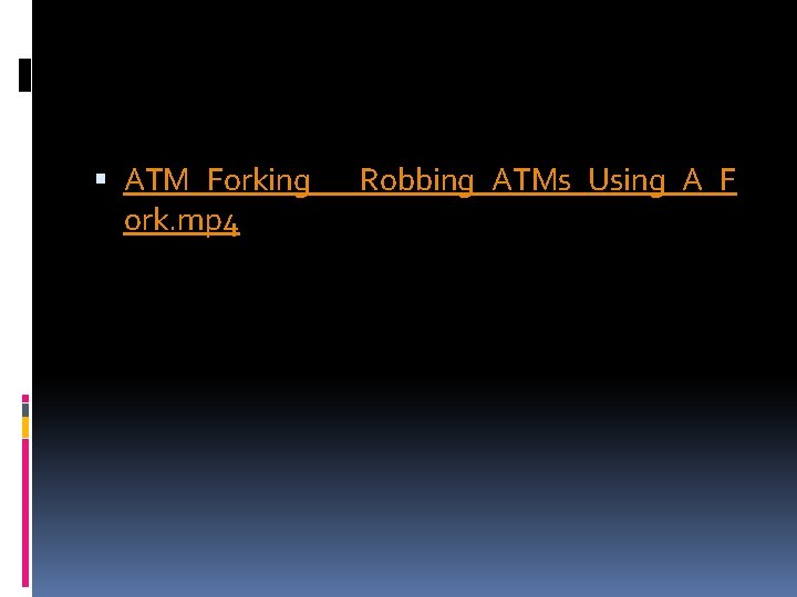 ATM_Forking___Robbing_ATMs_Using_A_F ork. mp 4 ATM_Forking___Robbing_ATMs_Using_A_F ork. mp 4