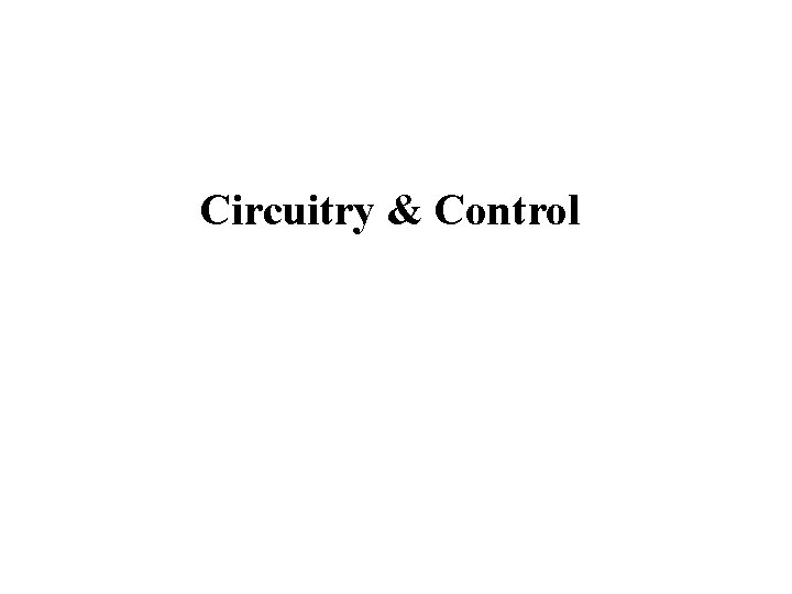 Circuitry & Control 