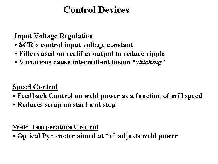 Control Devices Input Voltage Regulation • SCR’s control input voltage constant • Filters used