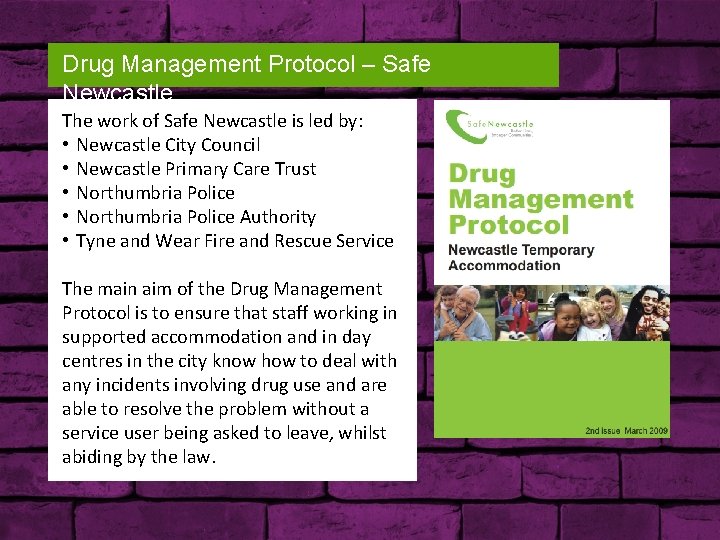 Drug Management Protocol – Safe Newcastle The work of Safe Newcastle is led by: