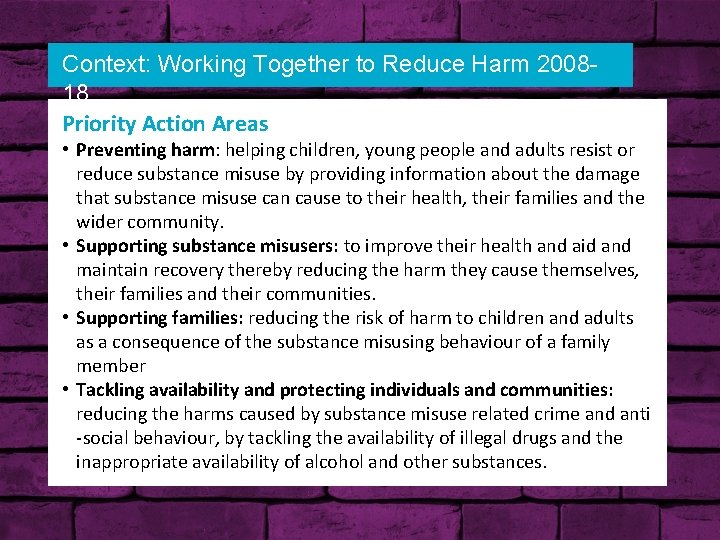 Context: Working Together to Reduce Harm 200818 Priority Action Areas • Preventing harm: helping