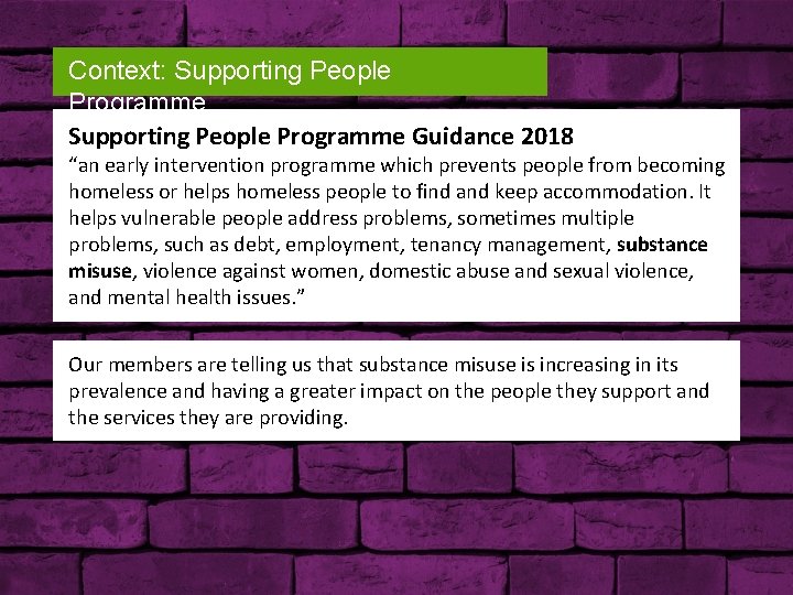 Context: Supporting People Programme Guidance 2018 “an early intervention programme which prevents people from