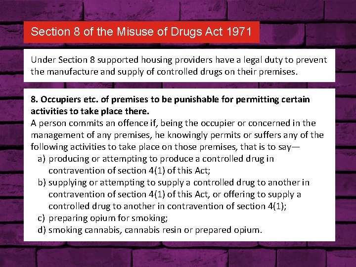 Section 8 of the Misuse of Drugs Act 1971 Under Section 8 supported housing
