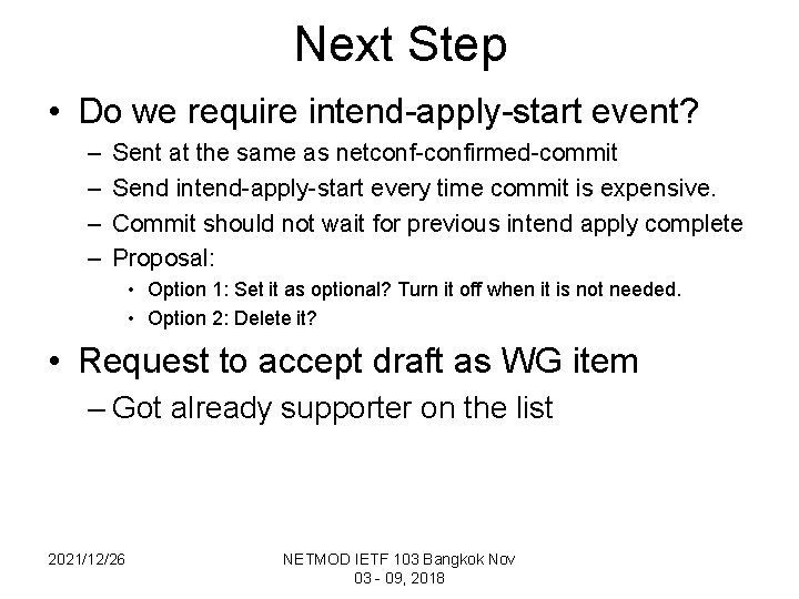Next Step • Do we require intend-apply-start event? – – Sent at the same