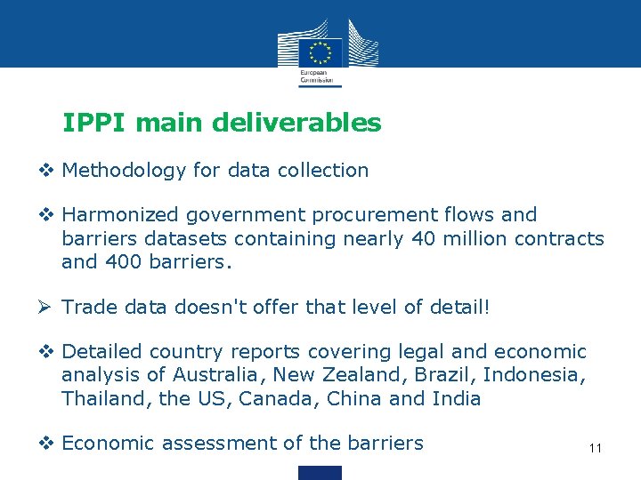 IPPI main deliverables v Methodology for data collection v Harmonized government procurement flows and