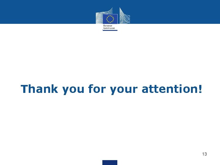 Thank you for your attention! 13 