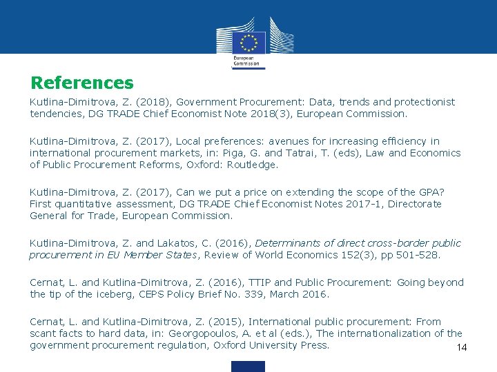 References Kutlina-Dimitrova, Z. (2018), Government Procurement: Data, trends and protectionist tendencies, DG TRADE Chief