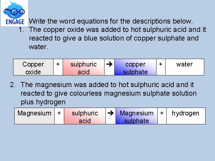  • Write the word equations for the descriptions below. 1. The copper oxide