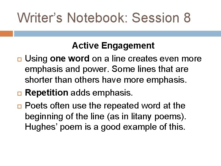 Writer’s Notebook: Session 8 Active Engagement Using one word on a line creates even