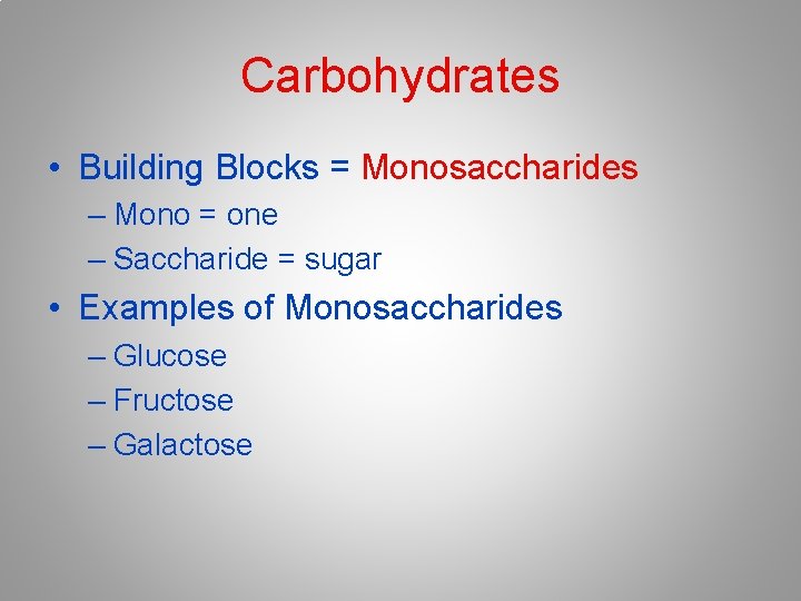 Carbohydrates • Building Blocks = Monosaccharides – Mono = one – Saccharide = sugar