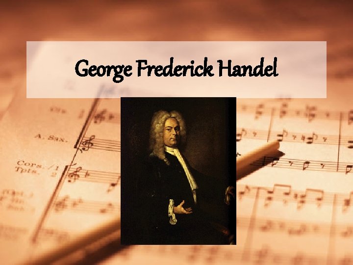 George Frederick Handel 