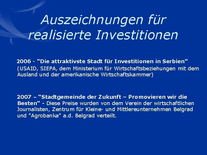 Auszeichnungen für realisierte Investitionen 2006 - "Die attraktivste Stadt für Investitionen in Serbien" (USAID,