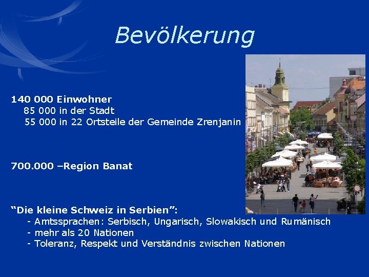 Bevölkerung 140 000 Einwohner 85 000 in der Stadt 55 000 in 22 Ortsteile