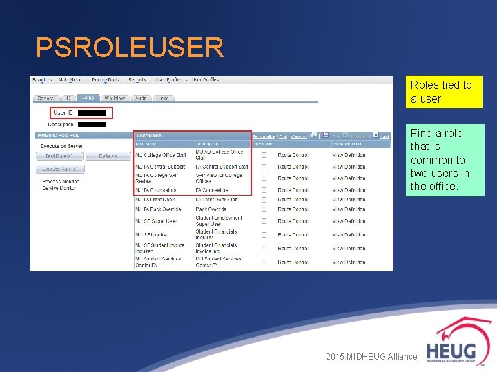 PSROLEUSER Roles tied to a user Find a role that is common to two PSROLEUSER Roles tied to a user Find a role that is common to two