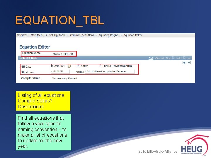 EQUATION_TBL Listing of all equations Compile Status? Descriptions Find all equations that follow a EQUATION_TBL Listing of all equations Compile Status? Descriptions Find all equations that follow a