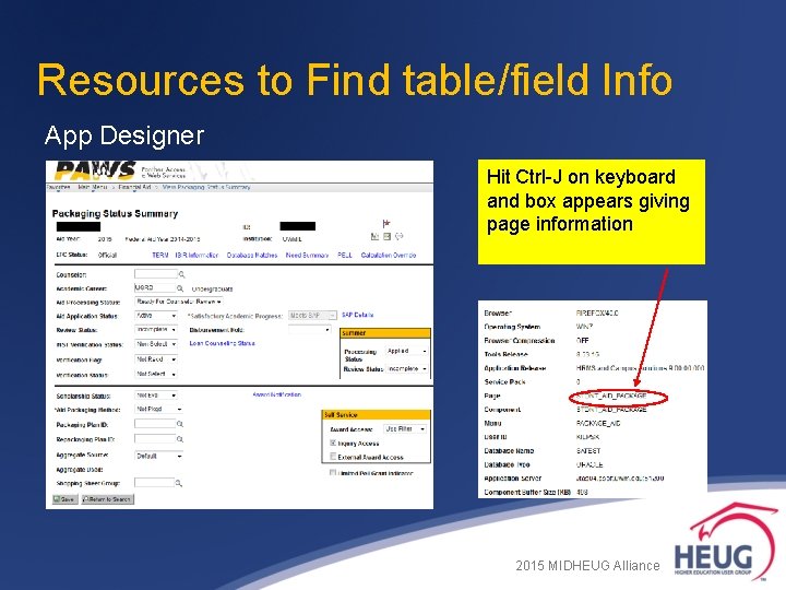 Resources to Find table/field Info App Designer Hit Ctrl-J on keyboard and box appears Resources to Find table/field Info App Designer Hit Ctrl-J on keyboard and box appears