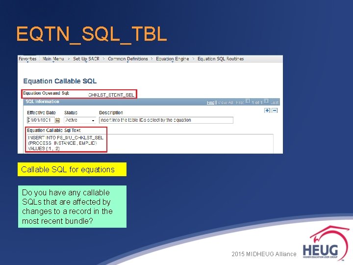 EQTN_SQL_TBL Callable SQL for equations Do you have any callable SQLs that are affected EQTN_SQL_TBL Callable SQL for equations Do you have any callable SQLs that are affected