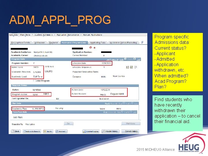 ADM_APPL_PROG Program specific Admissions data: Current status? -Applicant -Admitted -Application withdrawn, etc. When admitted? ADM_APPL_PROG Program specific Admissions data: Current status? -Applicant -Admitted -Application withdrawn, etc. When admitted?