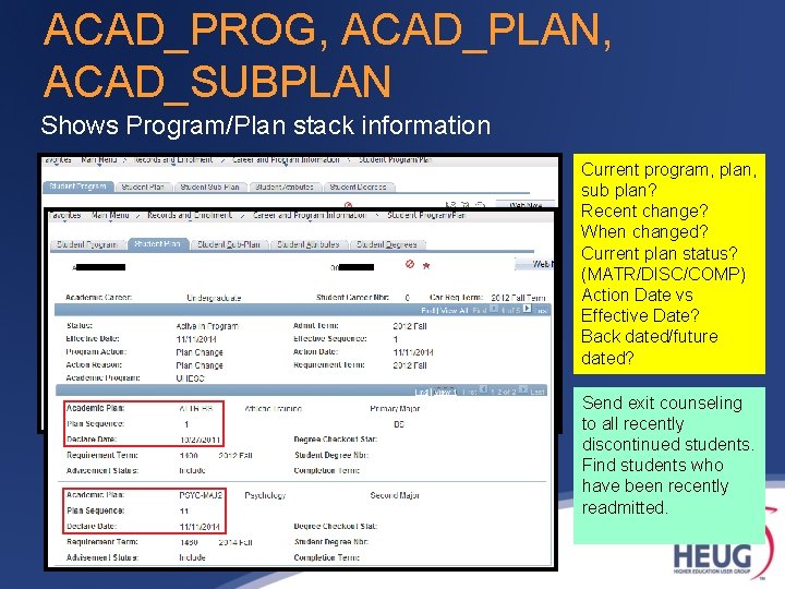 ACAD_PROG, ACAD_PLAN, ACAD_SUBPLAN Shows Program/Plan stack information Current program, plan, sub plan? Recent change? ACAD_PROG, ACAD_PLAN, ACAD_SUBPLAN Shows Program/Plan stack information Current program, plan, sub plan? Recent change?