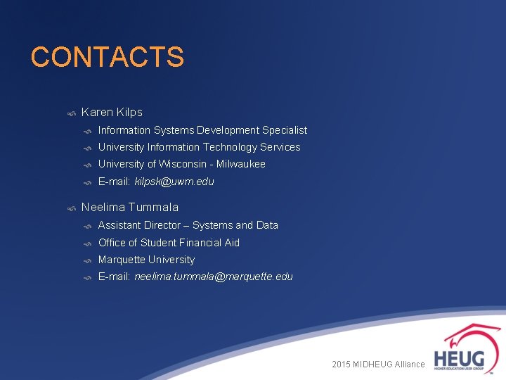 CONTACTS Karen Kilps Information Systems Development Specialist University Information Technology Services University of Wisconsin CONTACTS Karen Kilps Information Systems Development Specialist University Information Technology Services University of Wisconsin