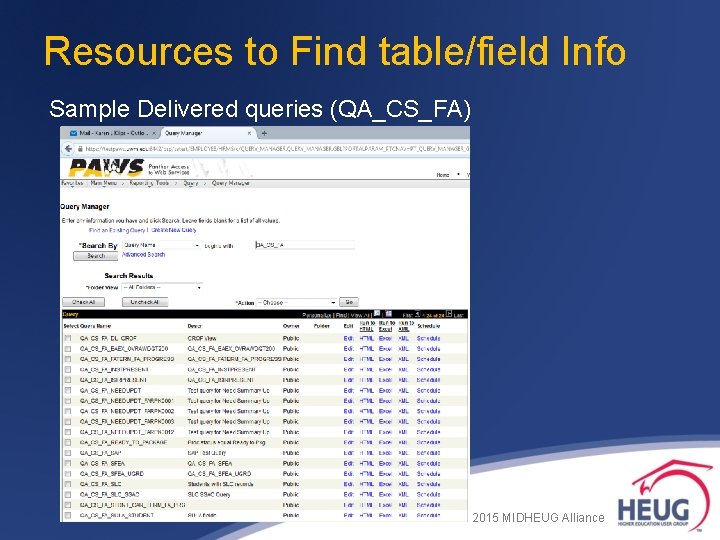 Resources to Find table/field Info Sample Delivered queries (QA_CS_FA) 2015 MIDHEUG Alliance Resources to Find table/field Info Sample Delivered queries (QA_CS_FA) 2015 MIDHEUG Alliance