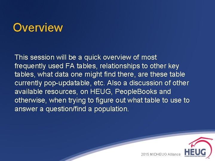 Overview This session will be a quick overview of most frequently used FA tables, Overview This session will be a quick overview of most frequently used FA tables,