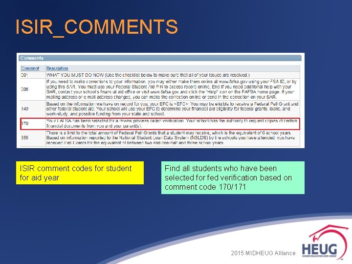 ISIR_COMMENTS ISIR comment codes for student for aid year Find all students who have ISIR_COMMENTS ISIR comment codes for student for aid year Find all students who have