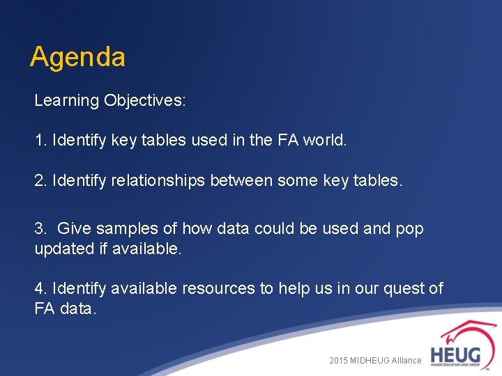 Agenda Learning Objectives: 1. Identify key tables used in the FA world. 2. Identify Agenda Learning Objectives: 1. Identify key tables used in the FA world. 2. Identify