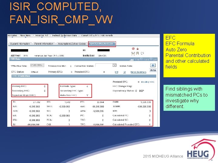 ISIR_COMPUTED, FAN_ISIR_CMP_VW EFC Formula Auto Zero Parental Contribution and other calculated fields Find siblings ISIR_COMPUTED, FAN_ISIR_CMP_VW EFC Formula Auto Zero Parental Contribution and other calculated fields Find siblings