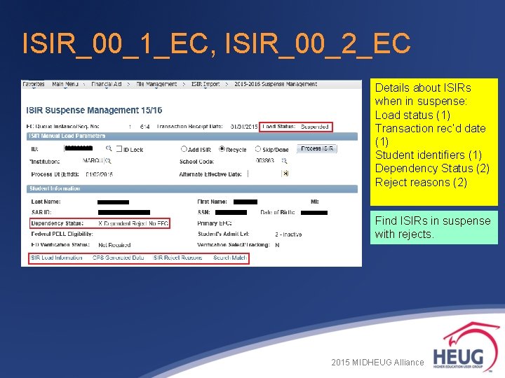 ISIR_00_1_EC, ISIR_00_2_EC Details about ISIRs when in suspense: Load status (1) Transaction rec’d date ISIR_00_1_EC, ISIR_00_2_EC Details about ISIRs when in suspense: Load status (1) Transaction rec’d date