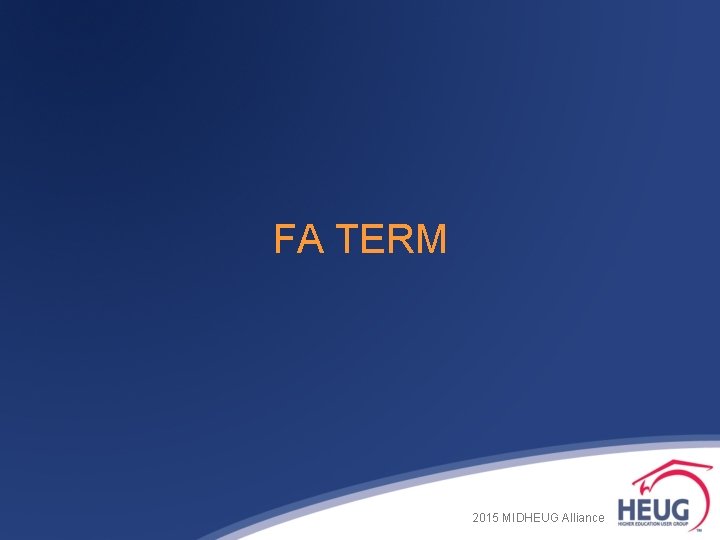 FA TERM 2015 MIDHEUG Alliance FA TERM 2015 MIDHEUG Alliance